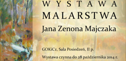 Wystawa Malarstwa Jana Zenona Majczaka