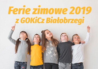 Oferta Feryjna GOKiCz w Białobrzegach 2019